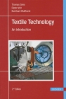 Textile Technology 2e: An Introduction By Thomas Gries, Dieter Veit, Burkhard Wulfhorst Cover Image