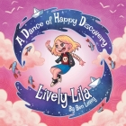 Lively Lila: A Dance of Happy Discovery Cover Image