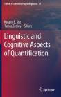 Linguistic and Cognitive Aspects of Quantification (Studies in Theoretical Psycholinguistics #47) By Katalin É. Kiss (Editor), Tamás Zétényi (Editor) Cover Image