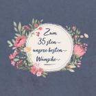 Zum 35 Sten Unsere Besten Wünsche: Gästebuch Zum Geburtstag Für Einen Ganz Besonderen Jahrgang - Wir Wünschen Dir Alles Gute Zum 35. Ehrentag - Unsere By Miriams Gastebucher Cover Image