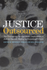 Justice Outsourced: The Therapeutic Jurisprudence Implications of Judicial Decision-Making by Nonjudicial Officers By Michael L. Perlin (Editor), Kelly Frailing (Editor) Cover Image