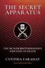 The Secret Apparatus: The Muslim Brotherhood's Industry of Death By Cynthia Farahat, Daniel Pipes (Foreword by) Cover Image