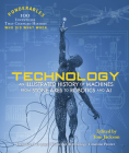 Technology: An Illustrated History of Machines from Stone Axes to Robotics and AI (100 Ponderables) By Tom Jackson (Editor) Cover Image