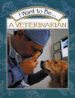 I Want to Be a Veterinarian By Stephanie Maze Cover Image
