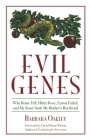 Evil Genes: Why Rome Fell, Hitler Rose, Enron Failed, and My Sister Stole My Mother's Boyfriend (Psychology) Cover Image