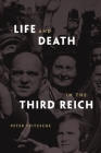 Life and Death in the Third Reich By Peter Fritzsche, Kenneth Richmond Andrews (Introduction by) Cover Image