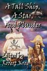 A Tall Ship, a Star, and Plunder By Robert J. Krog (Editor) Cover Image