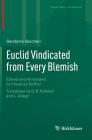 Euclid Vindicated from Every Blemish: Edited and Annotated by Vincenzo de Risi. Translated by G.B. Halsted and L. Allegri (Classic Texts in the Sciences) By Vincenzo De Risi (Editor), Gerolamo Saccheri, Linda Allegri (Translator) Cover Image