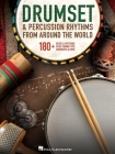 Drumset & Percussion Rhythms from Around the World: 180+ Beats & Patterns, Plus Tuning Tips, Rudiments, & More  Cover Image