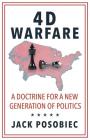 4D Warfare: A Doctrine for a New Generation of Politics Cover Image