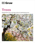Grow Trees: Essential Know-how and Expert Advice for Gardening Success (DK Grow) Cover Image