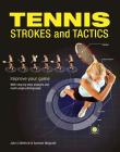 Tennis Strokes and Tactics: Improve Your Game By John Littleford, Andrew Magrath Cover Image