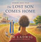 Stories Jesus Told: The Lost Son Comes Home Cover Image