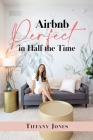 Airbnb Perfect in Half the Time By Tiffany Jones Cover Image