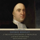A Treatise Concerning the Principles of Human Knowledge By George Berkeley, Jonathan Cowley (Read by) Cover Image