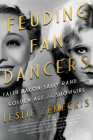 Feuding Fan Dancers: Faith Bacon, Sally Rand, and the Golden Age of the Showgirl Cover Image