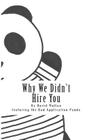 Why We Didn't Hire You: How not to apply for your first professional services job By David Mullan Cover Image