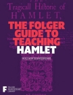 The Folger Guide to Teaching Hamlet (Folger Shakespeare Library) By Peggy O'Brien (Editor) Cover Image