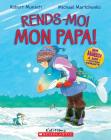 Rends-Moi Mon Papa! (Robert Munsch) Cover Image