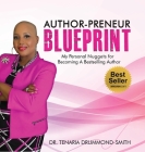 Author-Preneur Blueprint: My Personal Nuggets for Becoming A Bestselling Author By Tenaria Drummond-Smith Cover Image