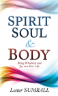 Spirit, Soul & Body: Bring Wholeness and Joy Into Your Life By Lester Sumrall Cover Image