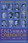Freshman Orientation: House Style and Home Style By Edward I. Sidlow Cover Image