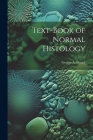 Text-Book of Normal Histology Cover Image
