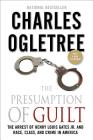 The Presumption of Guilt: The Arrest of Henry Louis Gates, Jr. and Race, Class and Crime in America By Charles Ogletree Cover Image