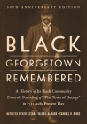 Black Georgetown Remembered: A History of Its Black Community from the Founding of 