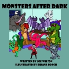 Monsters After Dark By Briana Roach (Illustrator), Joe Wilson Cover Image