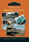 Golf in Broome County (Images of Modern America) By Jim Maggiore Cover Image