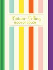 Fortune-Telling Book of Colors: (Fortune Telling Book, Fortune Teller Book, Book of Luck) By K. C. Jones, Fuko Kawamura (Illustrator) Cover Image