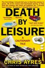 Death by Leisure: A Cautionary Tale By Chris Ayres Cover Image