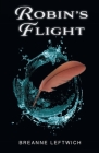 Robin's Flight By Breanne Leftwich Cover Image