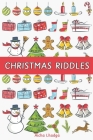 Christmas Riddles: Fun Family Riddles and Brain Teasers for Kids and Adults (Holiday Books) Cover Image