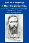 Man is a Mystery. It Must Be Unraveled...: A Collection of Dostoyevsky's Thoughts on the Human Condition, from Anger to Youth Cover Image