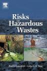 Risks of Hazardous Wastes By Paul E. Rosenfeld, Lydia Feng Cover Image