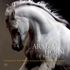 The Arabian Horse of Egypt By Nasr Marei (Photographer), Hrh Princess Alia Bint Al Hussein (Foreword by) Cover Image