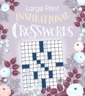 Large Print Inspirational Crosswords (Large Print Puzzle Books) By Editors of Thunder Bay Press Cover Image