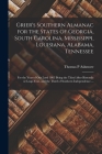 Grier's Southern Almanac for the States of Georgia, South Carolina, Mississippi, Louisiana, Alabama, Tennessee: for the Year of Our Lord 1863 Being th By Thomas P. Ashmore Cover Image