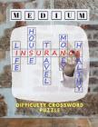Medium Difficulty Crossword Puzzle: A Unique Puzzlers' Book with Today's Contemporary Words As Crossword Puzzle Book (Medium Brain Games for Adults) Cover Image
