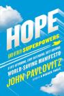 Hope and Other Superpowers: A Life-Affirming, Love-Defending, Butt-Kicking, World-Saving Manifesto Cover Image