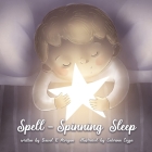 Spell - Spinning Sleep By David R. Morgan, Terrie Sizemore (Editor) Cover Image
