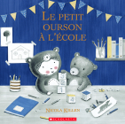 Le Petit Ourson À l'École By Nicola Killen, Nicola Killen (Illustrator) Cover Image