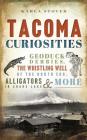 Tacoma Curiosities: Geoduck Derbies, the Whistling Well of the North End, Alligators in Snake Lake & More By Karla Wakefield Stover Cover Image