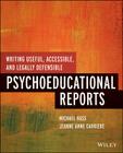 Writing Useful, Accessible, and Legally Defensible Psychoeducational Reports By Michael Hass Cover Image