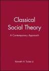 Classical Social Theory (21st Century Sociology) By Kenneth H. Tucker Cover Image