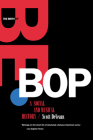 The Birth of Bebop: A Social and Musical History By Scott DeVeaux Cover Image
