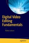Digital Video Editing Fundamentals By Wallace Jackson Cover Image