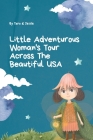 Little Adventurous Woman Tour across the Beautiful USA By Jessie Johnson, Tara Johnson Cover Image